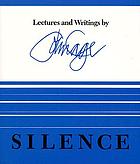 Silence; lectures and writings,