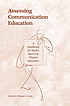 Assessing communication education : a handbook for media, speech, and theatre educators