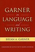 Garner on language and writing : selected essays... by Bryan A Garner