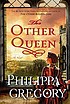 The other queen 著者：  Philippa Gregory 