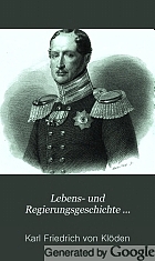 Lebens- und Regierungsgeschichte Friedrich Wilhelms des Dritten : Königs von Preussen