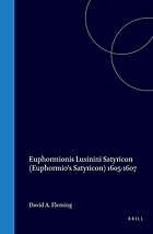 Euphormionis Lusinini Satyricon. (Euphormio's Satyricon) 1605-1607.