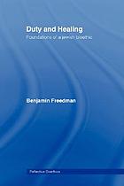 Duty and healing : foundations of a Jewish bioethic