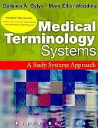 Medical terminology systems : a body systems approach