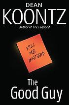 The good guy by Dean R Koontz