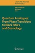 Quantum analogues : from phase transitions to black holes and cosmology