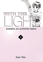 With the Light : Raising an Autistic Child: v. 5