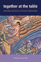 Together at the table : sustainability and sustenance in the American agrifood system