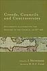 Creeds, councils, and controversies : documents... 저자: James Stevenson