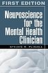 Neuroscience for the mental health clinician de Steven R Pliszka