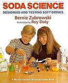 Soda science : designing and testing soft drinks