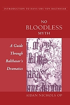 No bloodless myth : a guide through Balthasar's dramatics