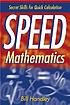 Speed mathematics : secret skills for quick calculation por Bill Handley Speed mathematics : secret skills for quick calculation por Bill Handley