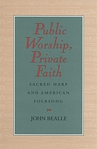 Public worship, private faith : sacred harp and American folksong
