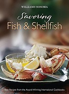 Savoring fish & shellfish : best recipes from the award-winning international cookbooks