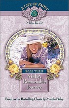 Millie's remarkable journey : book three of the A life of faith: Millie Keith series, based on the beloved books