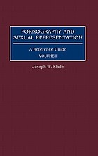 Pornography and sexual representation : a reference guide