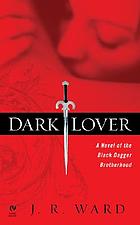 Dark lover : a novel of the Black Dagger Brotherhood