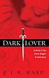 Dark lover : a novel of the Black Dagger Brotherhood door J  R Ward