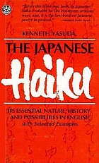 The Japanese haiku, its essential nature, history, and possibilities in English, with selected examples