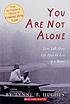 You are not alone : teens talk about life after... by  Lynne Hughes 