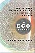 The ego tunnel : the science of the mind and the... by Thomas Metzinger