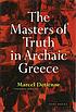 The masters of truth in Archaic Greece