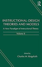 Instructional-design theories and models. Volume II, A new paradigm of instructional theory