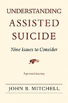 Understanding assisted suicide : nine issues to consider