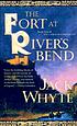 The fort at river's bend de Jack Whyte