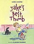 Jake's best thumb 著者：  Ilene Cooper 