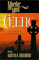 Murder most Celtic : tall tales of Irish mayhem