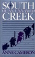 South of an unnamed creek 著者： Anne Cameron