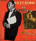 Satchmo : the wonderful world and art of Louis Armstrong