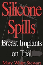 Silicone spills : breast implants on trial