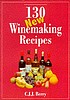 130 new winemaking recipes : a guide to the making... door Cyril J  J Berry