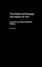 The politics of heritage : the legacies of 'race'