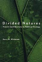 Divided natures : French contributions to political ecology
