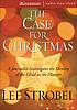 The case for Christmas : a journalist investigates... por Lee Strobel