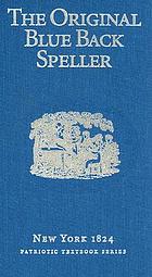 The American spelling book : containing the rudiments of the English language for the use of schools in the United States