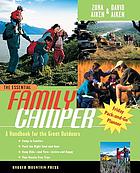The essential family camper : a handbook for the great outdoors