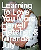 Learning to love you more