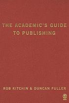 The academic's guide to publishing