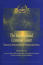 The International Criminal Court : elements of crimes and rules of procedure and evidence