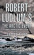 Robert Ludlum's the Arctic event : a Covert-One... door James H Cobb