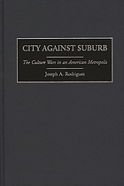 City against suburb : the culture wars in an American metropolis