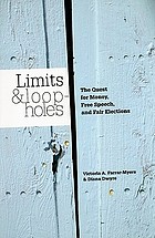 Limits and loopholes : the quest for money, free speech, and fair elections