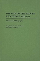 The War of the Spanish Succession, 1702-1713 : a selected bibliography