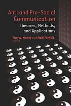 Anti and pro-social communication : theories, methods, and applications