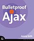 Bulletproof Ajax por Jeremy Keith